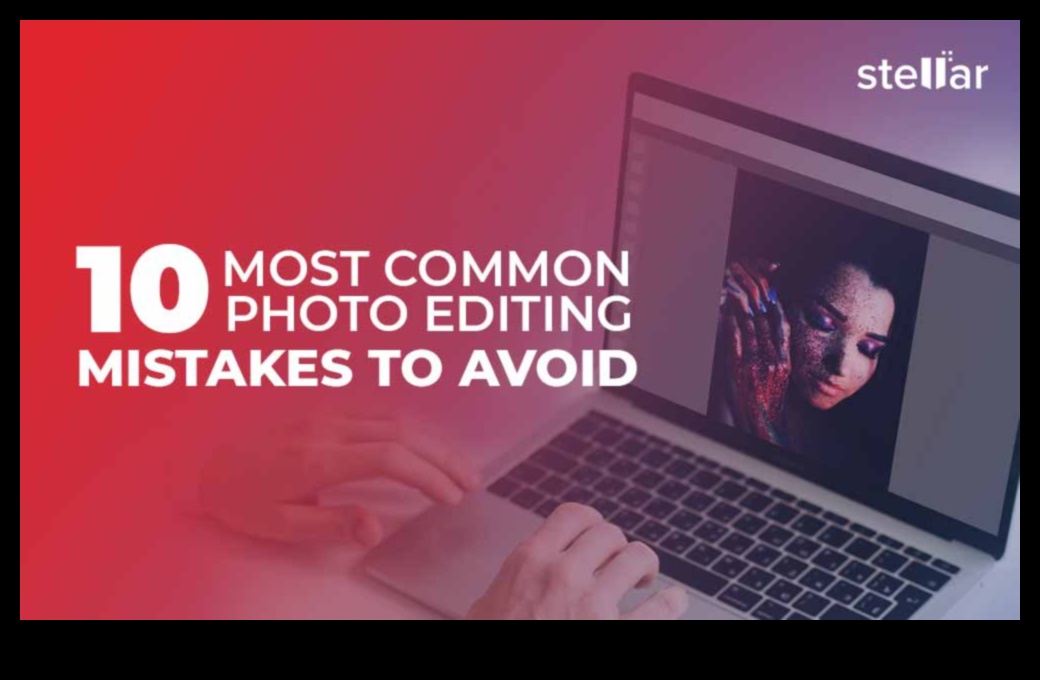 DIY fotogrāfijas rediģēšanas kļūdas: kā mācīties no kļūdām